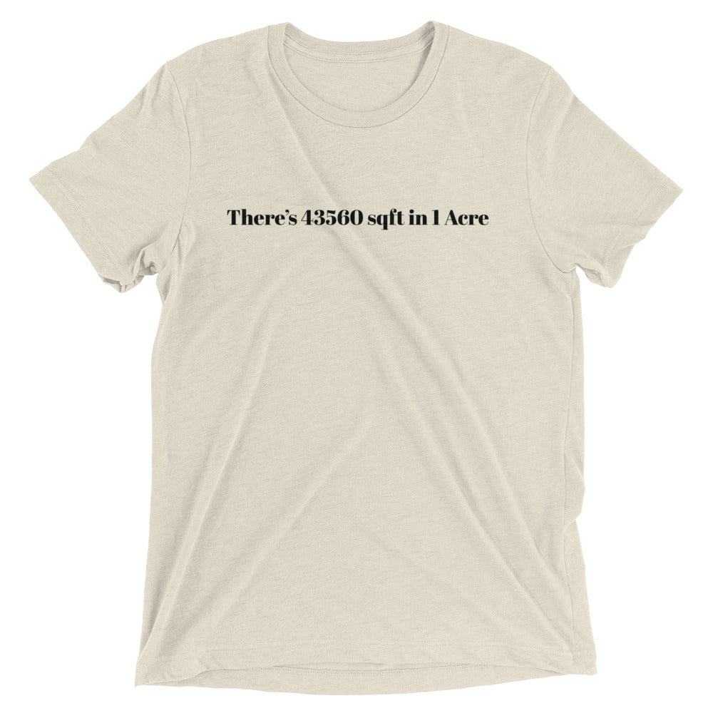 There's 43560 Square Feet In 1 Acre Short sleeve t-shirt
