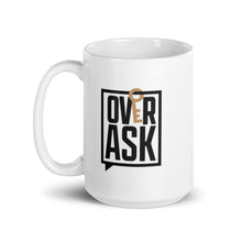 Over Ask Mug